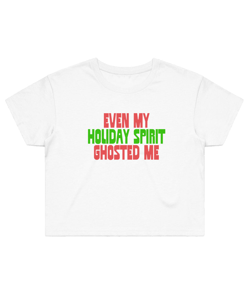 Even My Holiday Spirit Ghosted Me (Crop T-Shirt - Variant 4062)