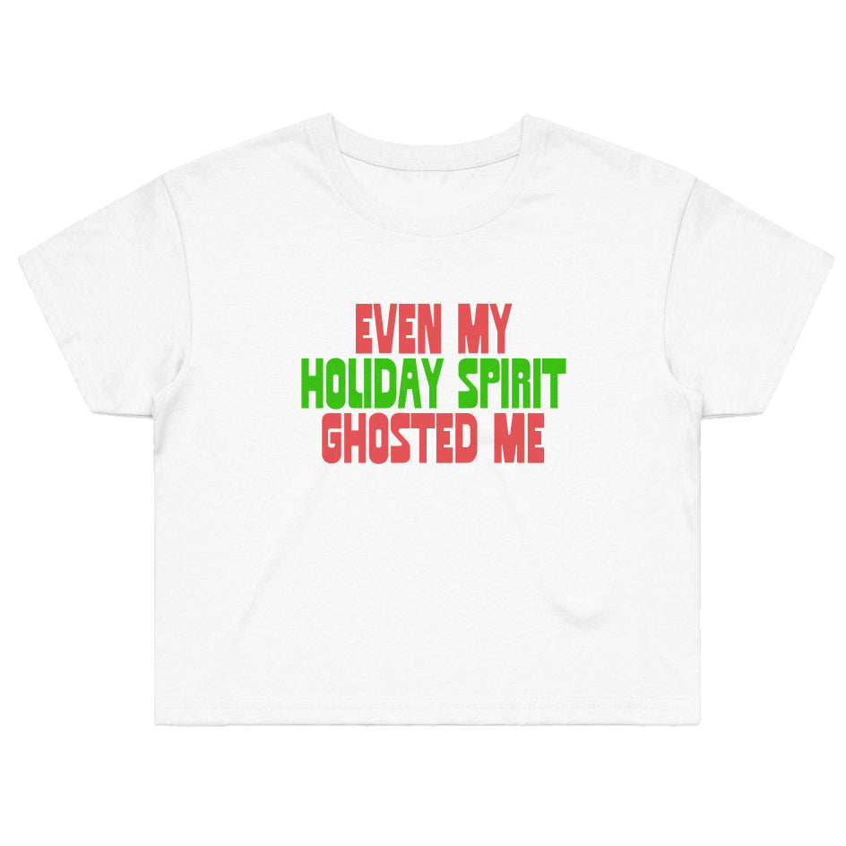 Even My Holiday Spirit Ghosted Me (Crop T-Shirt - Variant 4062)
