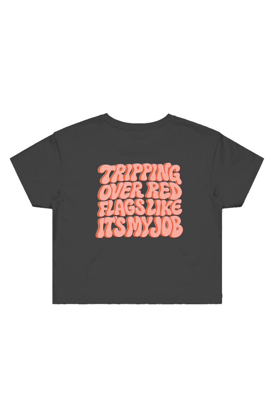 Tripping Over Red Flags Like It's My Job (Crop Top Shirt) - 11/10