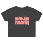 Department of Homeland Insecurity (Crop Top Shirt) - 11/10