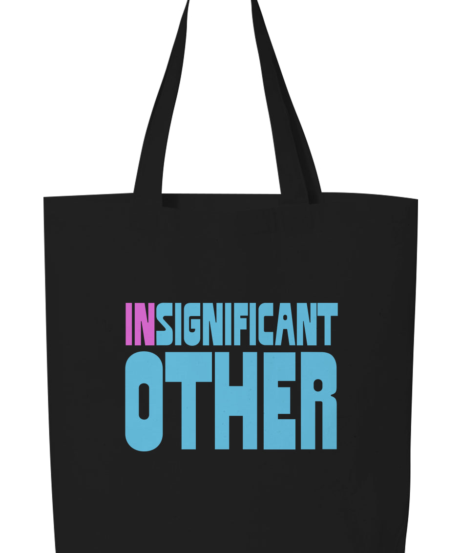 INSIGNIFICANT OTHER Tote Bag