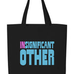 INSIGNIFICANT OTHER Tote Bag