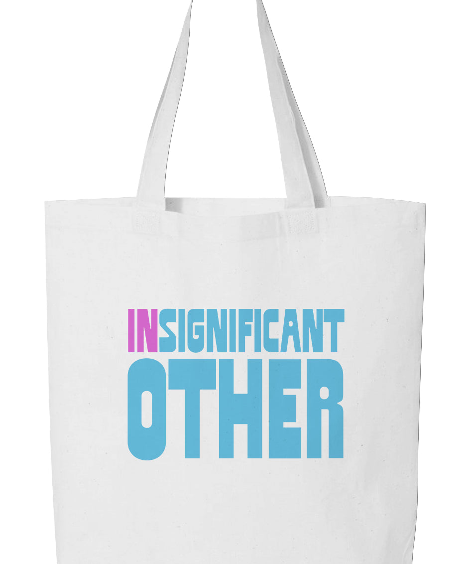 INSIGNIFICANT OTHER Tote Bag