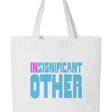 INSIGNIFICANT OTHER Tote Bag