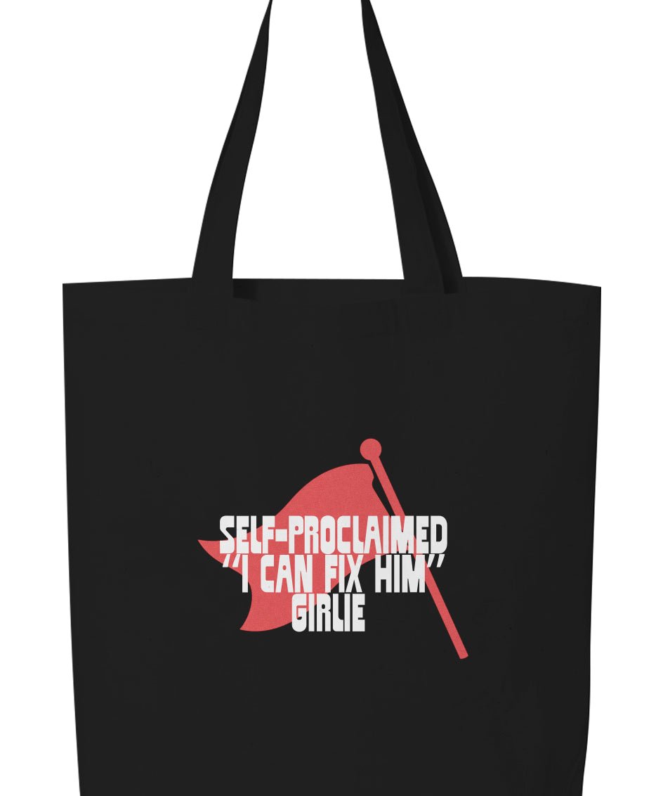 Self-Proclaimed “I Can Fix Him” Girlie Tote Bag
