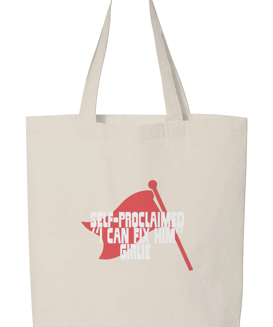 Self-Proclaimed “I Can Fix Him” Girlie Tote Bag