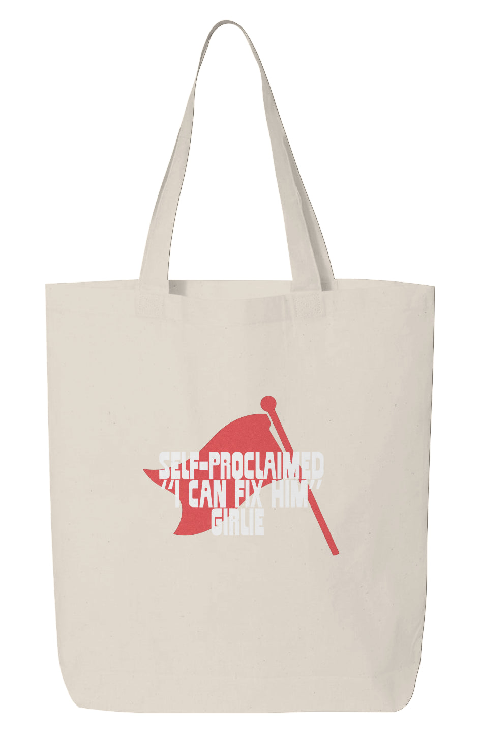 Self-Proclaimed “I Can Fix Him” Girlie Tote Bag
