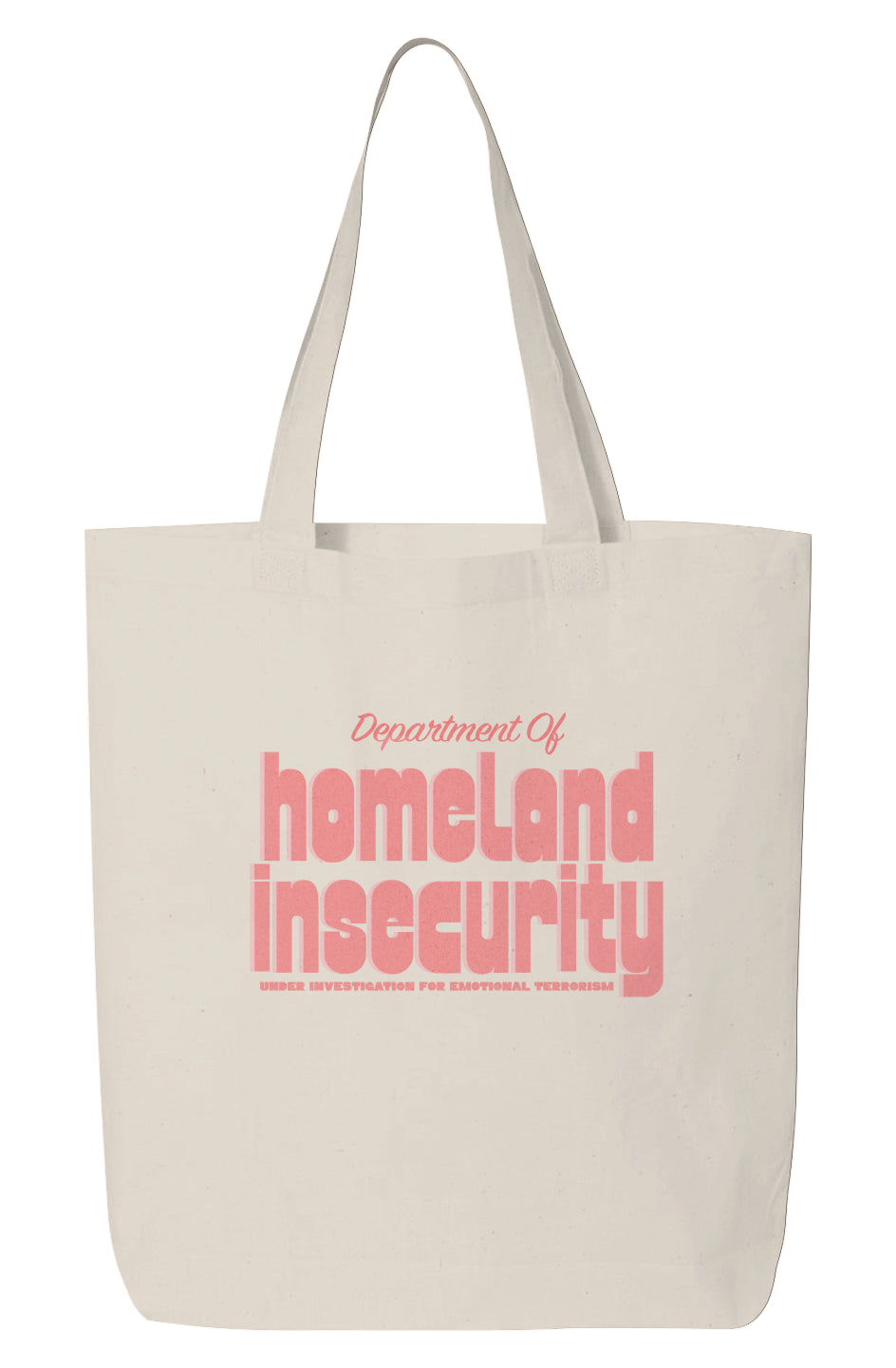 Dept. of Homeland Insecurity Tote Bag