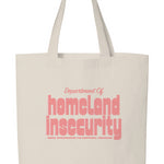 Dept. of Homeland Insecurity Tote Bag