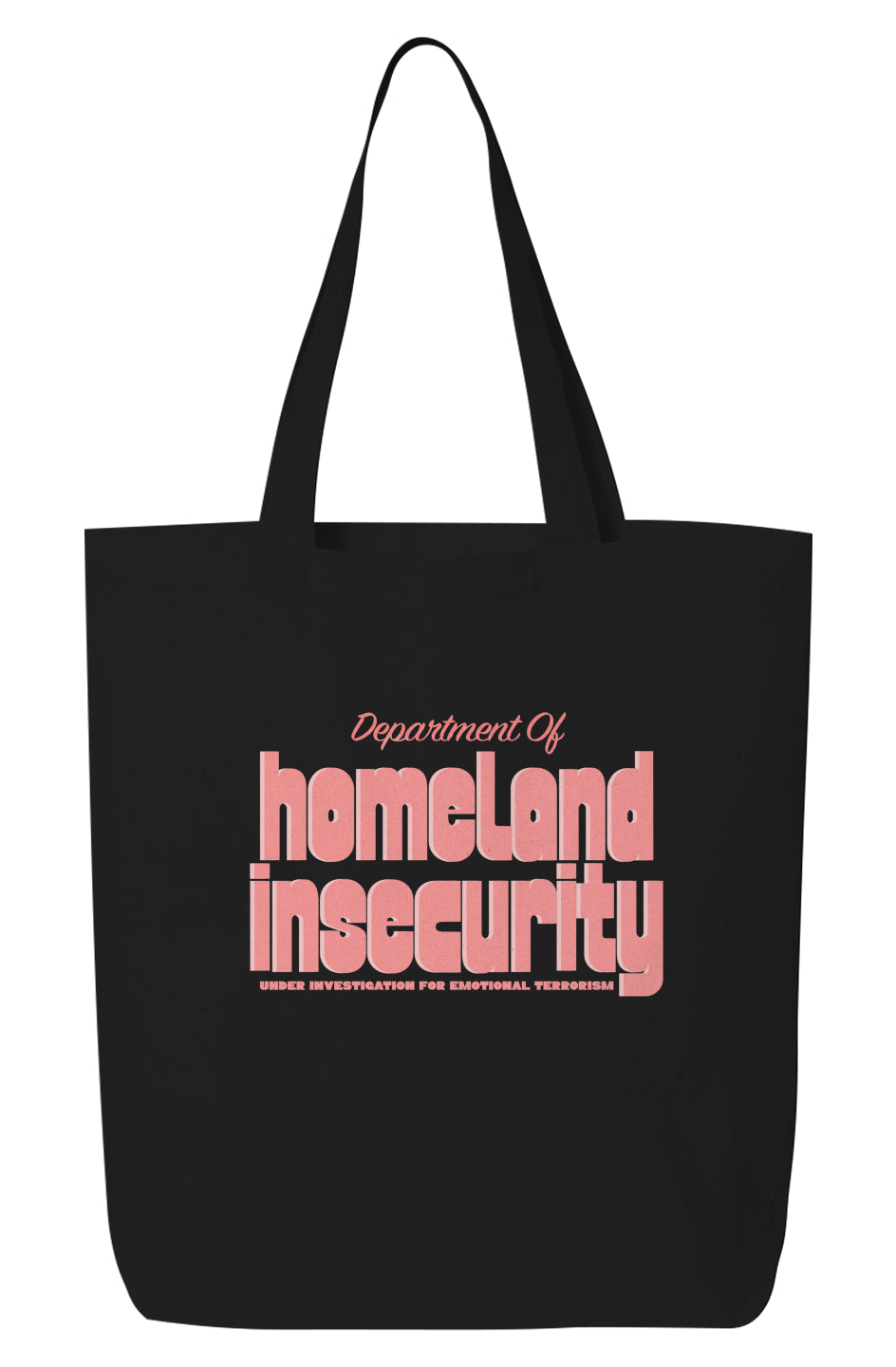 Dept. of Homeland Insecurity Tote Bag