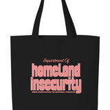 Dept. of Homeland Insecurity Tote Bag