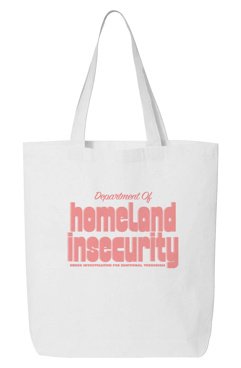 Dept. of Homeland Insecurity Tote Bag
