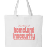 Dept. of Homeland Insecurity Tote Bag